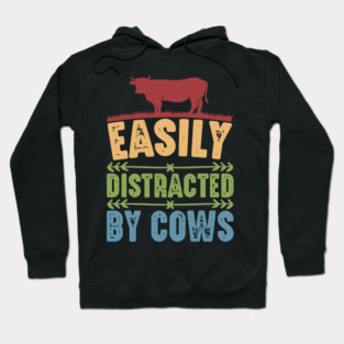 Funny Cow lover, Easily Distracted by Cows Hoodie