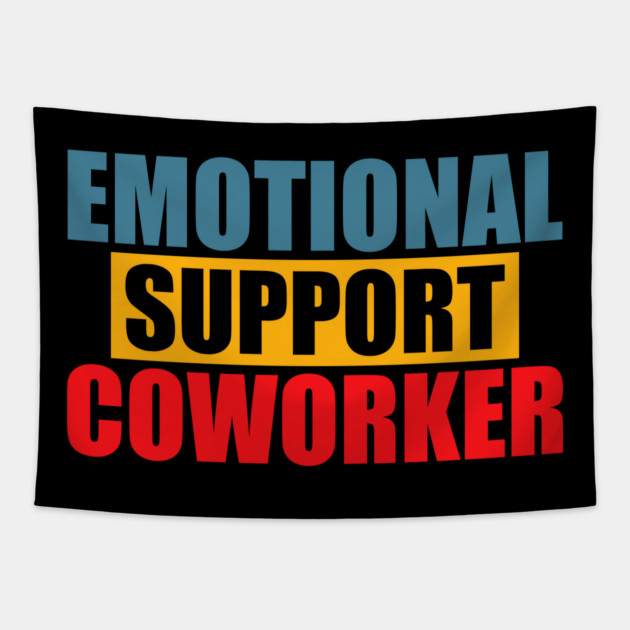 Emotional Funny Support Coworker Tapestry by logiamerch