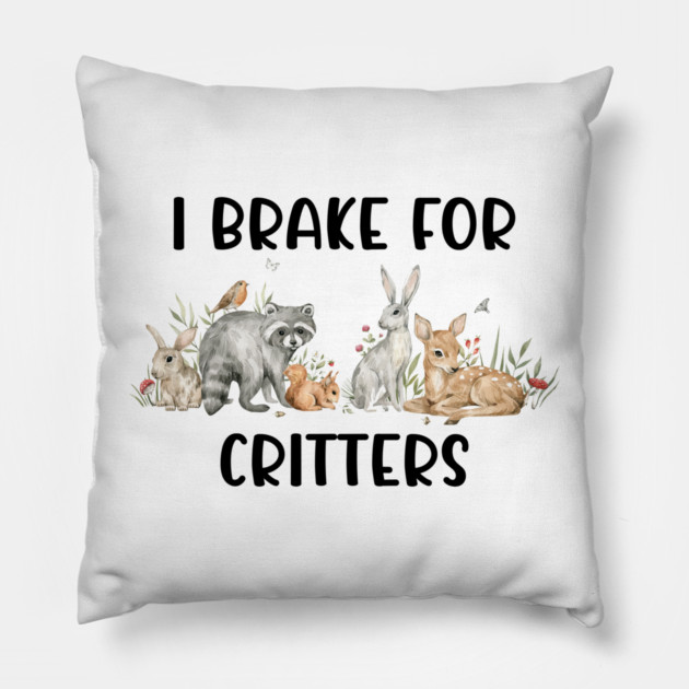 Animal Lover, Brake For Critters Pillow by logiamerch
