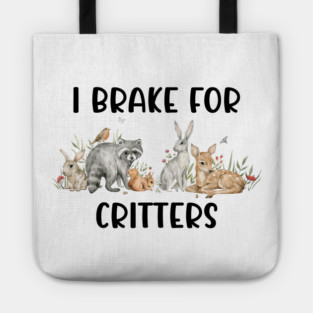Animal Lover, Brake For Critters Tote