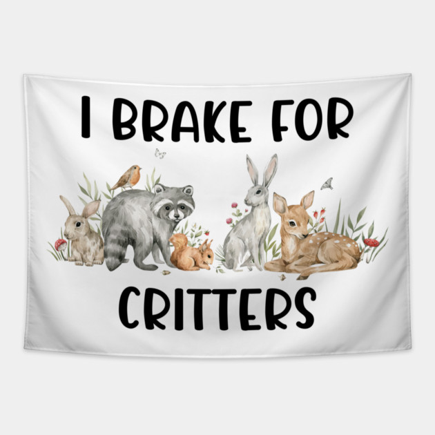 Animal Lover, Brake For Critters Tapestry by logiamerch