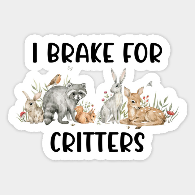 Animal Lover, Brake For Critters Sticker by logiamerch