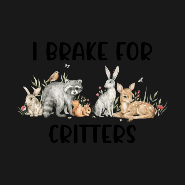 Animal Lover, Brake For Critters by logiamerch