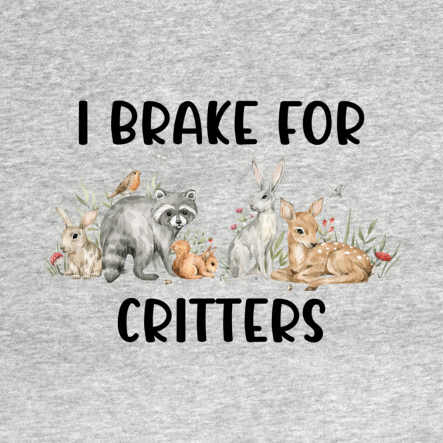 Animal Lover, Brake For Critters by logiamerch