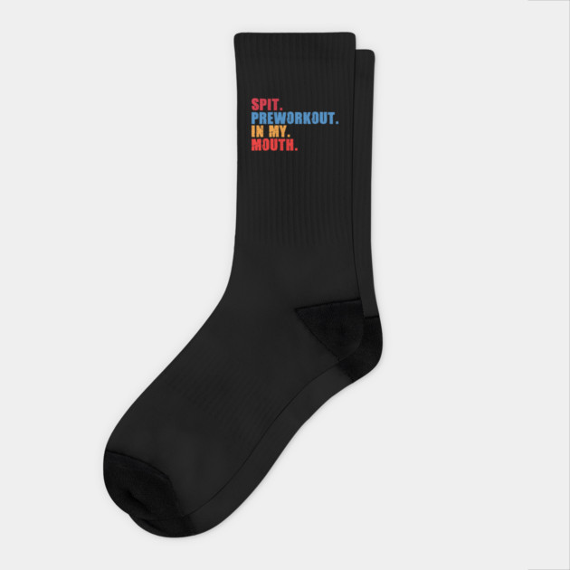 Funny Gym Lover, Preworkout in my Mouth Socks by logiamerch