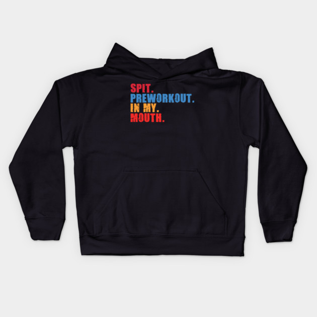 Funny Gym Lover, Preworkout in my Mouth Kids Hoodie by logiamerch