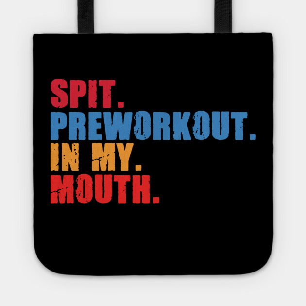 Funny Gym Lover, Preworkout in my Mouth Tote by logiamerch