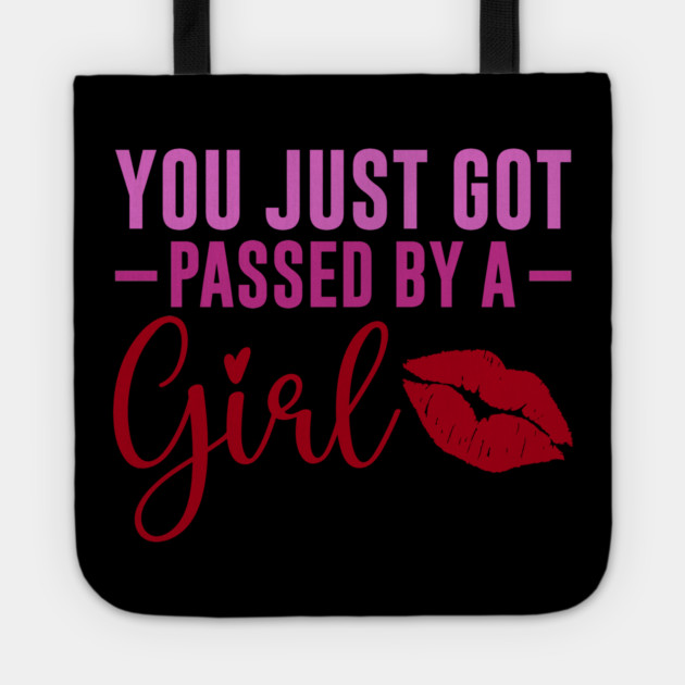 Funny Sassy, Passed by a girl Tote by logiamerch