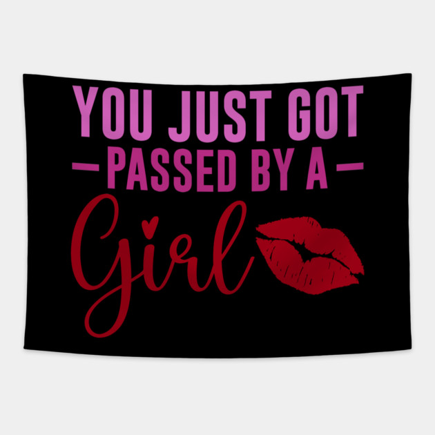 Funny Sassy, Passed by a girl Tapestry by logiamerch