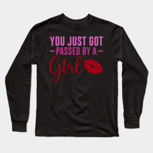Funny Sassy, Passed by a girl Long Sleeve T-Shirt