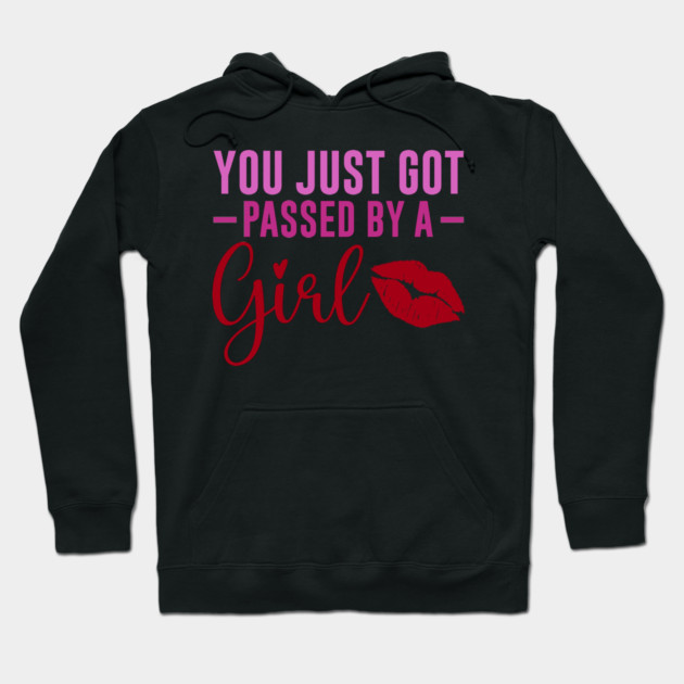 Funny Sassy, Passed by a girl Hoodie by logiamerch