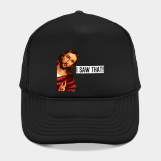 Jesus I saw that, Funny Christian Saying Hat