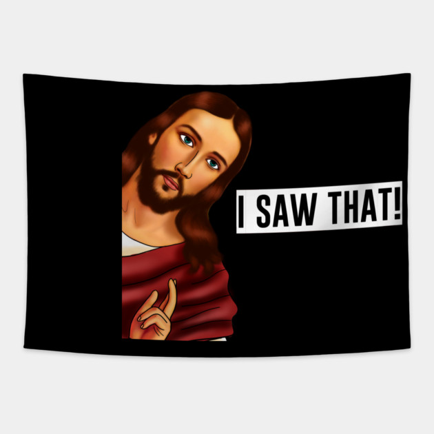 Jesus I saw that, Funny Christian Saying Tapestry by logiamerch