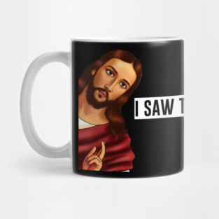 Jesus I saw that, Funny Christian Saying Mug