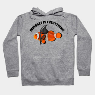 Clownfish Shark Mindset Motivational quote Hoodie