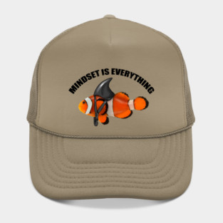 Clownfish Shark Mindset Motivational quote Hat