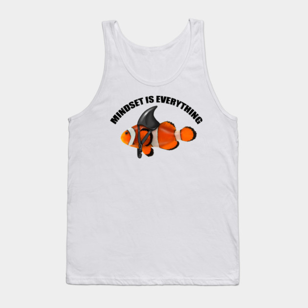 Clownfish Shark Mindset Motivational quote Tank Top by logiamerch