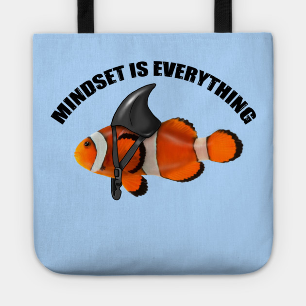 Clownfish Shark Mindset Motivational quote Tote by logiamerch