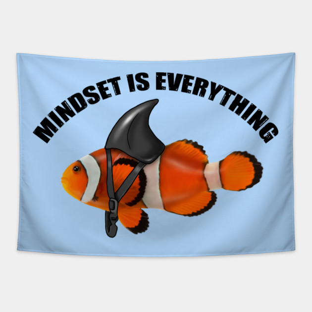 Clownfish Shark Mindset Motivational quote Tapestry by logiamerch