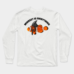 Clownfish Shark Mindset Motivational quote Long Sleeve T-Shirt