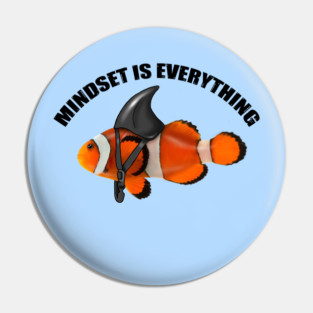 Clownfish Shark Mindset Motivational quote Pin