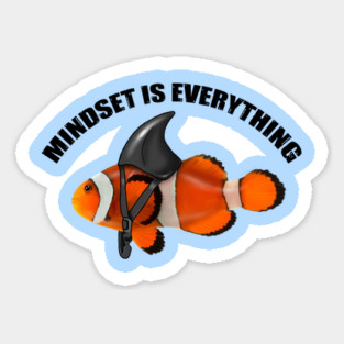 Clownfish Shark Mindset Motivational quote Sticker