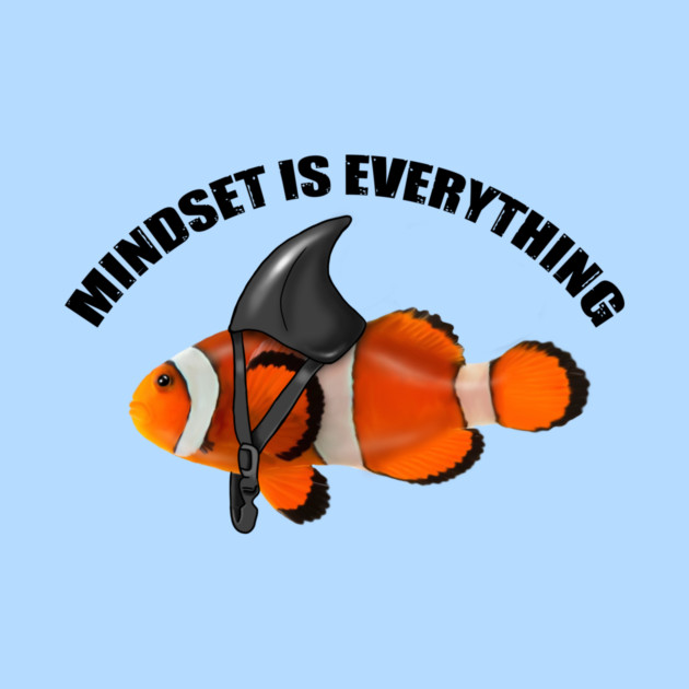 Clownfish Shark Mindset Motivational quote by logiamerch