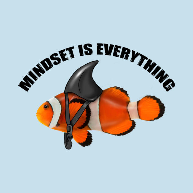 Clownfish Shark Mindset Motivational quote by logiamerch