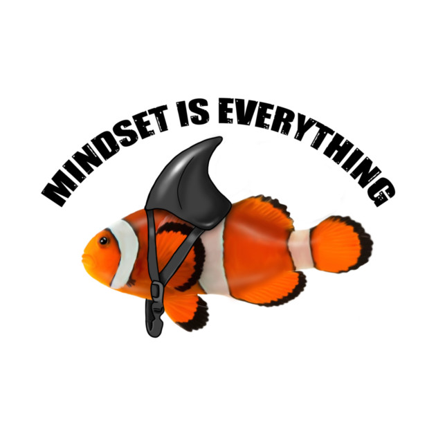 Clownfish Shark Mindset Motivational quote by logiamerch