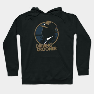 Driving Crooner Hoodie