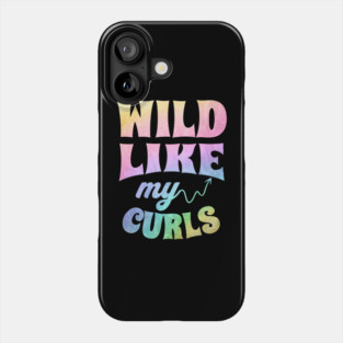 Wild Like My Curls Phone Case