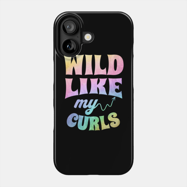 Wild Like My Curls Phone Case by The WYLD Tribe