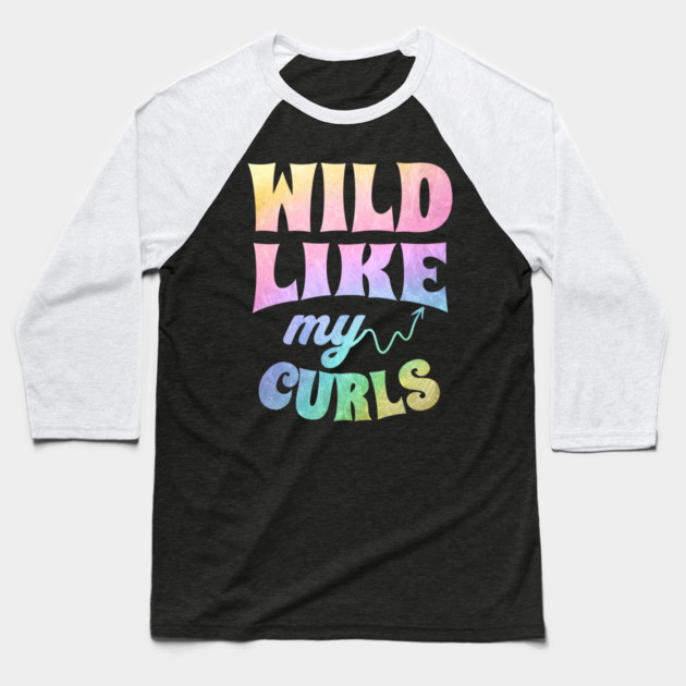 Wild Like My Curls Baseball T-Shirt by The WYLD Tribe