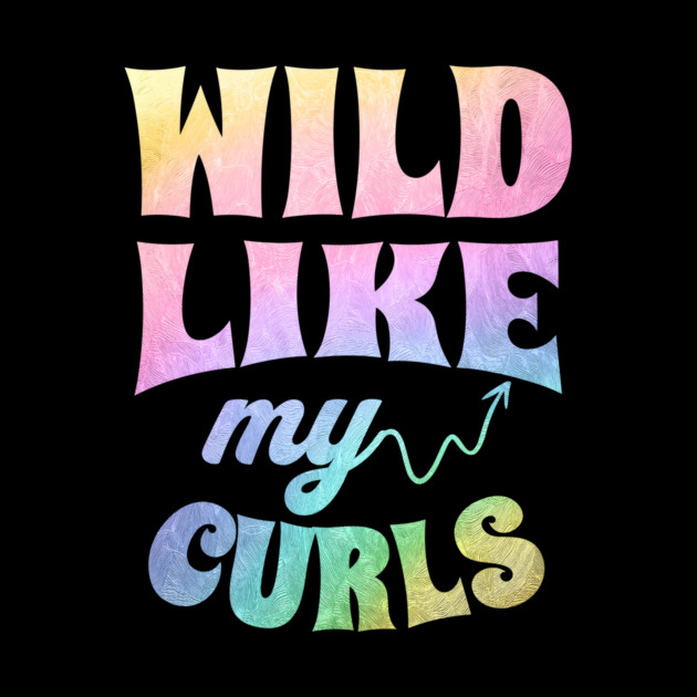 Wild Like My Curls by The WYLD Tribe