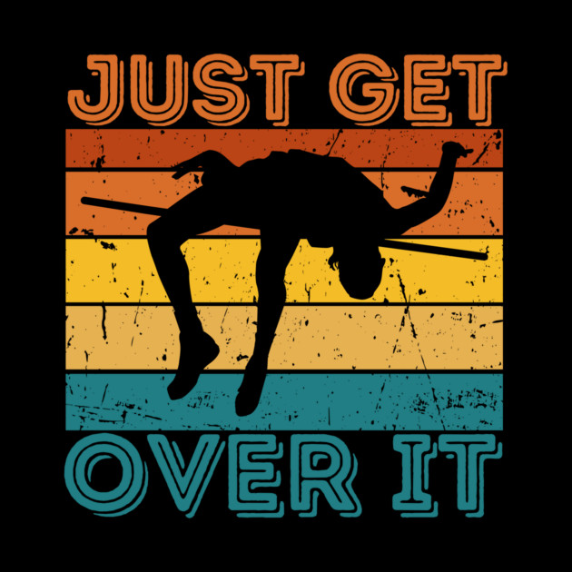 Just Get Over It Pole Vaulting by The WYLD Tribe