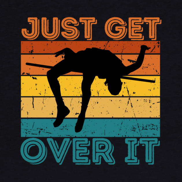 Just Get Over It Pole Vaulting by The WYLD Tribe