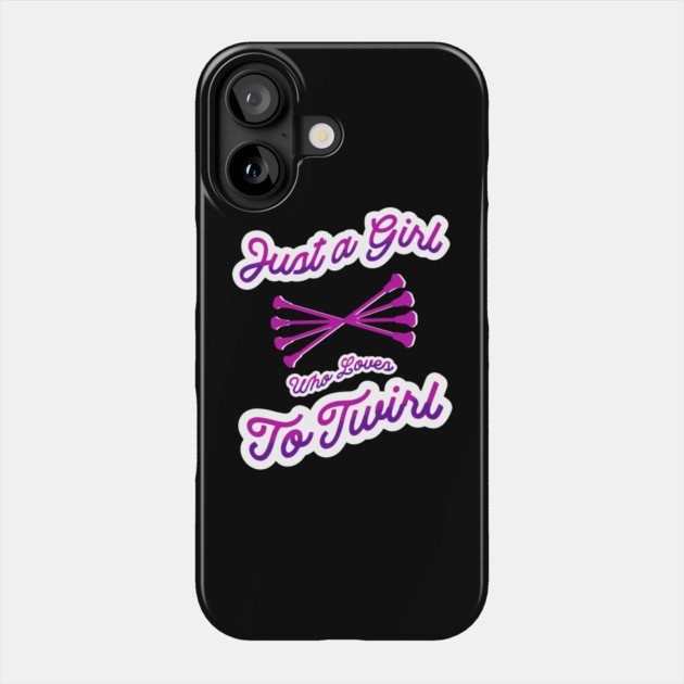 Just A Girl Who Loves To Twirl Phone Case by The WYLD Tribe