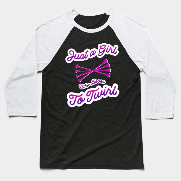 Just A Girl Who Loves To Twirl Baseball T-Shirt by The WYLD Tribe
