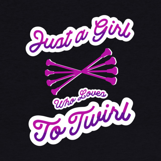 Just A Girl Who Loves To Twirl by The WYLD Tribe