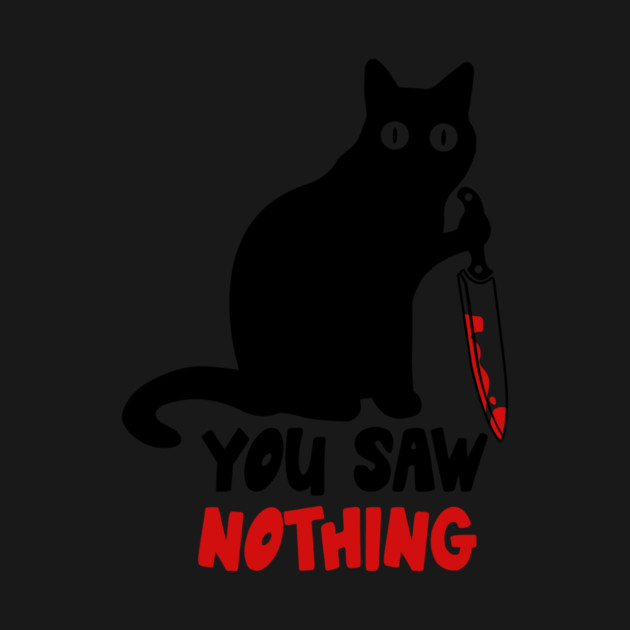 You Saw Nothing Black Cat by The WYLD Tribe