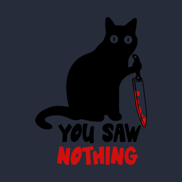 You Saw Nothing Black Cat by The WYLD Tribe