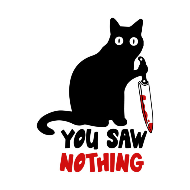 You Saw Nothing Black Cat by The WYLD Tribe