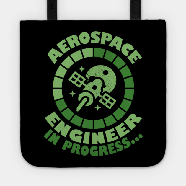 Aerospace engineer in progress Tote by The WYLD Tribe