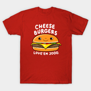 Cheeseburgers T-Shirt