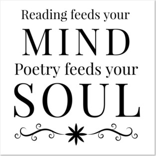 Poetry feeds your soul Posters and Art