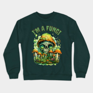 I'm A Fungi Crewneck Sweatshirt