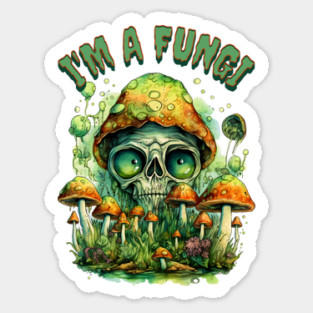 I'm A Fungi Sticker