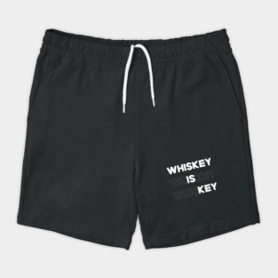Whiskey is KEY!! Shorts