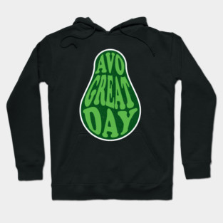 Funny Avocado Puns - Avo Great Day Hoodie