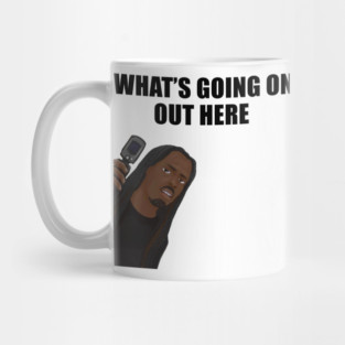 what's going on out here 1 Mug